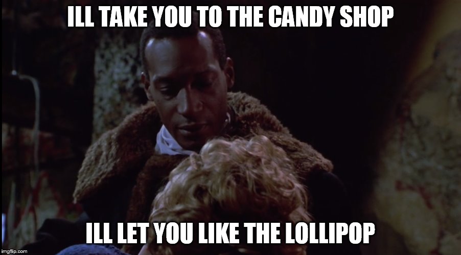 ILL TAKE YOU TO THE CANDY SHOP ILL LET YOU LIKE THE LOLLIPOP | image tagged in candyshop,meme,memes,90's,80s,horror | made w/ Imgflip meme maker