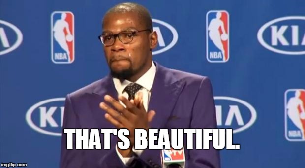 You The Real MVP Meme | THAT'S BEAUTIFUL. | image tagged in memes,you the real mvp | made w/ Imgflip meme maker