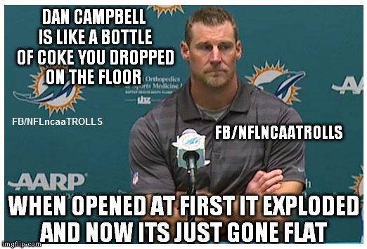NFL HUMOR | FB/NFLNCAATROLLS | image tagged in nfl,dolphins,humor,football,dan campbell,miami | made w/ Imgflip meme maker