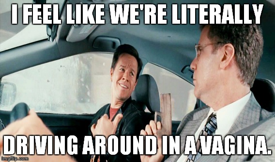 Whenever I'm in a hurry, I'm stuck behind a Prius | I FEEL LIKE WE'RE LITERALLY DRIVING AROUND IN A VA**NA. | image tagged in memes,prius,the other guys,will ferrell | made w/ Imgflip meme maker