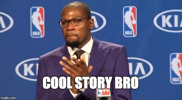 You The Real MVP Meme | COOL STORY BRO | image tagged in memes,you the real mvp | made w/ Imgflip meme maker