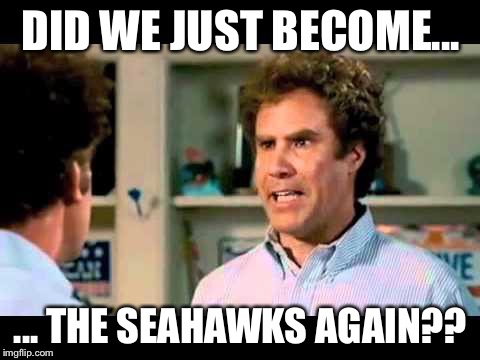 Did We Just Become Best Friends Mustang | DID WE JUST BECOME... ... THE SEAHAWKS AGAIN?? | image tagged in did we just become best friends mustang,Seahawks | made w/ Imgflip meme maker