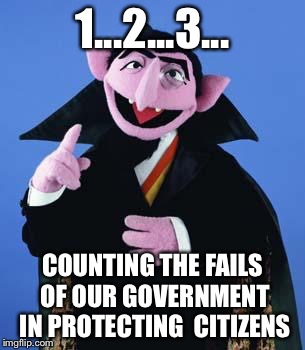 Fiance Visa...Benghazi...Leaky Borders... | 1...2...3... COUNTING THE FAILS OF OUR GOVERNMENT IN PROTECTING  CITIZENS | image tagged in the count | made w/ Imgflip meme maker