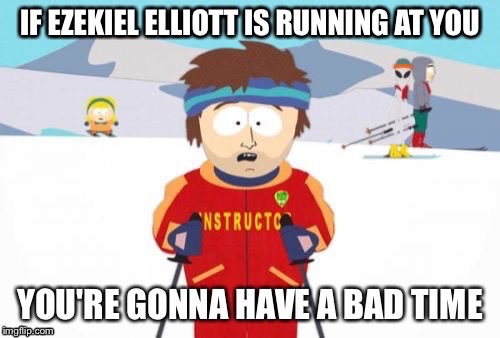 IF EZEKIEL ELLIOTT IS RUNNING AT YOU | made w/ Imgflip meme maker