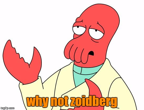 why not zoidberg | made w/ Imgflip meme maker