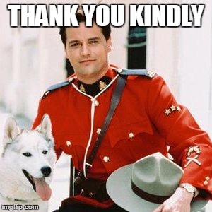 THANK YOU KINDLY | image tagged in thankyoukindlybrentonfraser | made w/ Imgflip meme maker