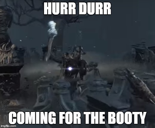 SWIGGITY SWOOTY | HURR DURR COMING FOR THE BOOTY | image tagged in video games | made w/ Imgflip meme maker