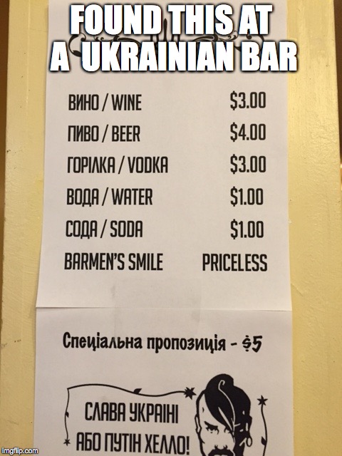 FOUND THIS AT A UKRAINIAN BAR | image tagged in funny signs | made w/ Imgflip meme maker