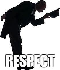 RESPECT | made w/ Imgflip meme maker