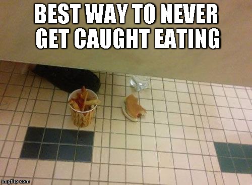 lunch break  | BEST WAY TO NEVER GET CAUGHT EATING | image tagged in lunch break,its a trap,chuck norris,up vote this | made w/ Imgflip meme maker