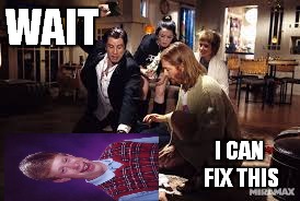 WAIT I CAN FIX THIS | made w/ Imgflip meme maker