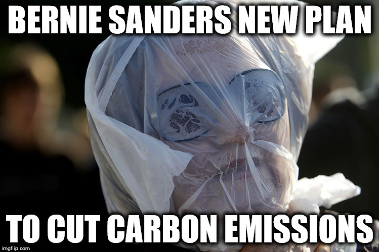 Bernie Sanders New Plan to Cut Carbon Emissions | BERNIE SANDERS NEW PLAN TO CUT CARBON EMISSIONS | image tagged in plastic bag challenge,memes,bernie sanders,feel the bern,political,politics | made w/ Imgflip meme maker