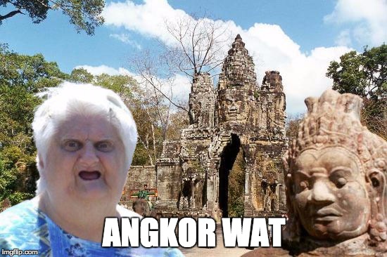 ANGKOR WAT | image tagged in angkor wat | made w/ Imgflip meme maker