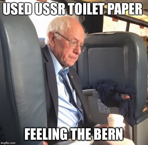 USED USSR TOILET PAPER FEELING THE BERN | image tagged in feeling the bern | made w/ Imgflip meme maker