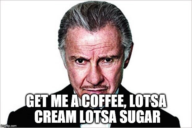 GET ME A COFFEE, LOTSA CREAM LOTSA SUGAR | made w/ Imgflip meme maker