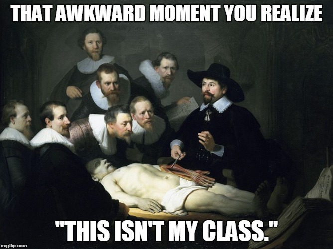 When You're Late And You Enter the Wrong Classroom | THAT AWKWARD MOMENT YOU REALIZE "THIS ISN'T MY CLASS." | image tagged in class,late,wrong classroom | made w/ Imgflip meme maker
