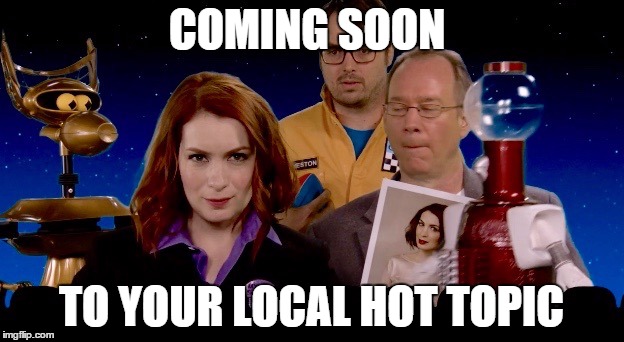 Mystery Science Theater Ruined | COMING SOON TO YOUR LOCAL HOT TOPIC | image tagged in mystery science theater ruined | made w/ Imgflip meme maker
