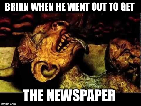 Dead or in coma? most likely dead | BRIAN WHEN HE WENT OUT TO GET THE NEWSPAPER | image tagged in bad luck brian,death | made w/ Imgflip meme maker