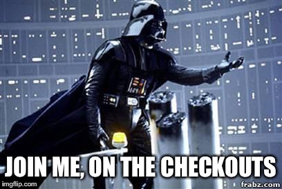 Darth Vader | JOIN ME, ON THE CHECKOUTS | image tagged in darth vader | made w/ Imgflip meme maker