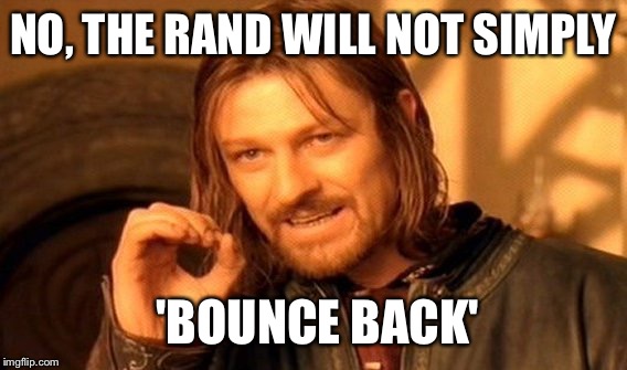 One Does Not Simply | NO, THE RAND WILL NOT SIMPLY 'BOUNCE BACK' | image tagged in memes,one does not simply | made w/ Imgflip meme maker