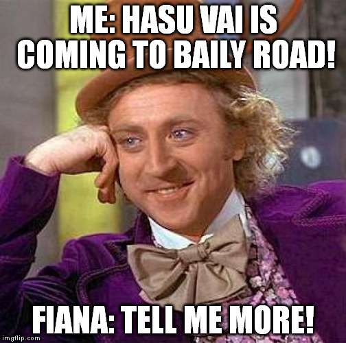 Creepy Condescending Wonka Meme | ME: HASU VAI IS COMING TO BAILY ROAD! FIANA: TELL ME MORE! | image tagged in memes,creepy condescending wonka | made w/ Imgflip meme maker