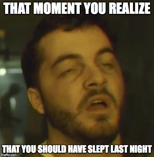 Sleepy Jordan | THAT MOMENT YOU REALIZE THAT YOU SHOULD HAVE SLEPT LAST NIGHT | image tagged in funny,memes | made w/ Imgflip meme maker