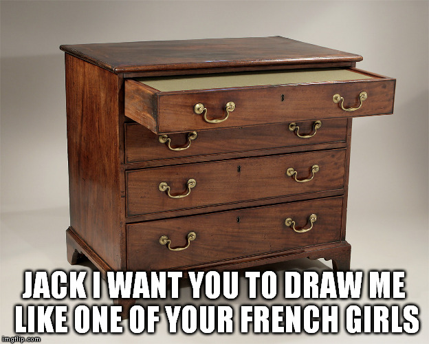 This is so old shool that you can call  it "Vintage" | JACK I WANT YOU TO DRAW ME LIKE ONE OF YOUR FRENCH GIRLS | image tagged in memes,draw me like one of your french girls | made w/ Imgflip meme maker