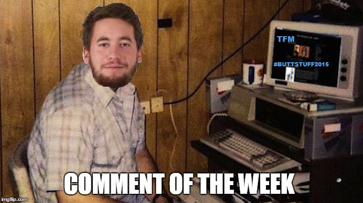 COMMENT OF THE WEEK | made w/ Imgflip meme maker