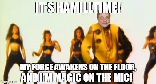 MC Hamill - you definitely can't touch this! | IT'S HAMILLTIME! MY FORCE AWAKENS ON THE FLOOR, AND I'M MAGIC ON THE MIC! | image tagged in memes,star wars,mark hamill,hammertime | made w/ Imgflip meme maker