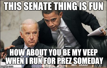 Obama coaches Biden | THIS SENATE THING IS FUN HOW ABOUT YOU BE MY VEEP WHEN I RUN FOR PREZ SOMEDAY | image tagged in obama coaches biden | made w/ Imgflip meme maker