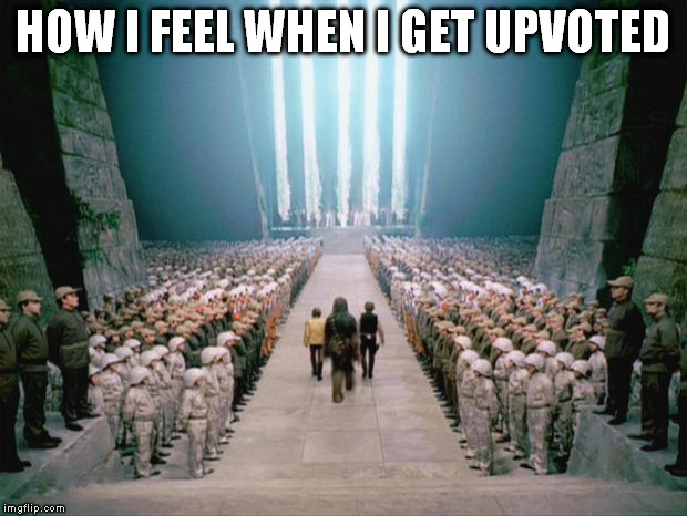 Star Wars Congratulations  | HOW I FEEL WHEN I GET UPVOTED | image tagged in star wars congratulations  | made w/ Imgflip meme maker