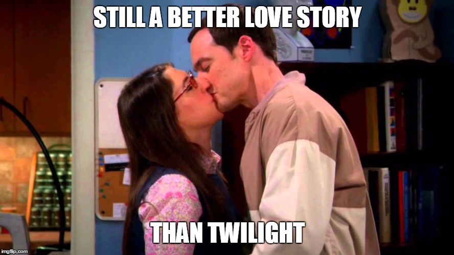 True love | STILL A BETTER LOVE STORY THAN TWILIGHT | image tagged in big bang theory | made w/ Imgflip meme maker