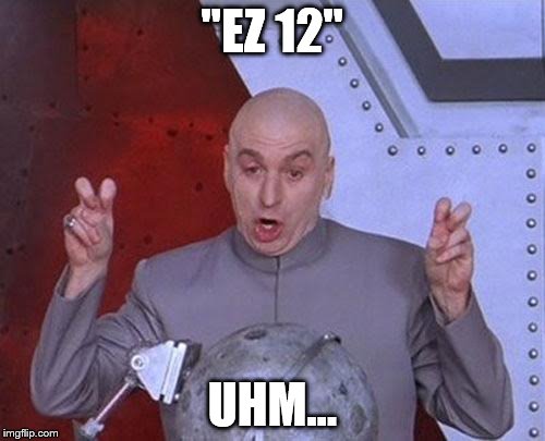 Dr Evil Laser Meme | "EZ 12" UHM... | image tagged in memes,dr evil laser | made w/ Imgflip meme maker