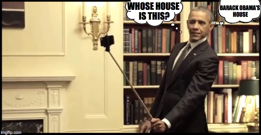 What's Going Through The Rock Star's Mind | WHOSE HOUSE IS THIS? BARACK OBAMA'S HOUSE | image tagged in obama,selfie stick,obama selfie | made w/ Imgflip meme maker
