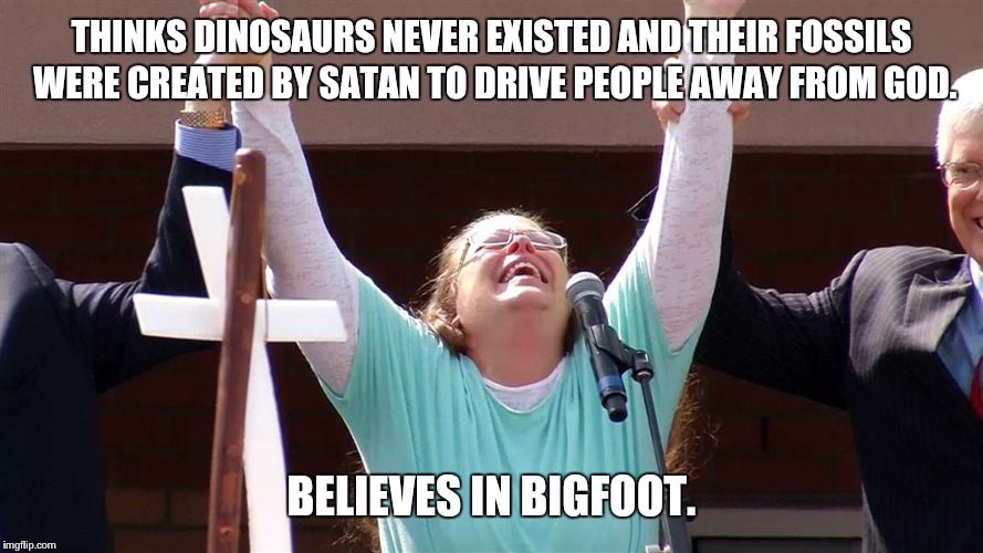 religioushypocrite | THINKS DINOSAURS NEVER EXISTED AND THEIR FOSSILS WERE CREATED BY SATAN TO DRIVE PEOPLE AWAY FROM GOD. BELIEVES IN BIGFOOT. | image tagged in religioushypocrite | made w/ Imgflip meme maker