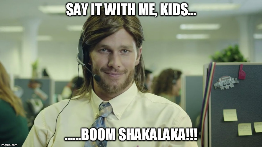 SAY IT WITH ME, KIDS... ......BOOM SHAKALAKA!!! | made w/ Imgflip meme maker