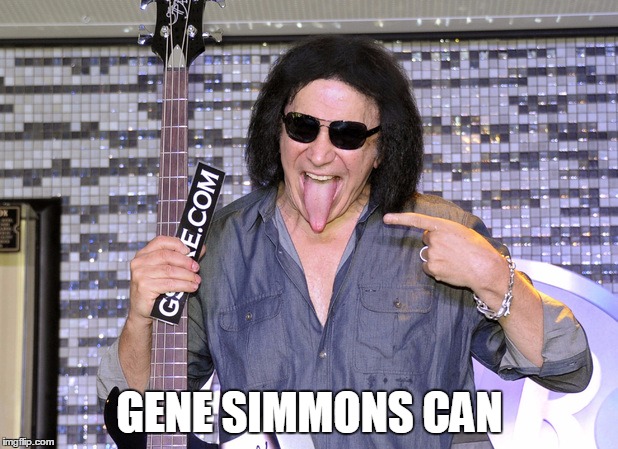 GENE SIMMONS CAN | made w/ Imgflip meme maker