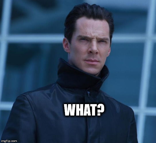 Eggs Benedict Cucumberbatch | WHAT? | image tagged in khan,what | made w/ Imgflip meme maker