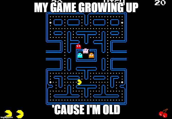 MY GAME GROWING UP 'CAUSE I'M OLD | made w/ Imgflip meme maker