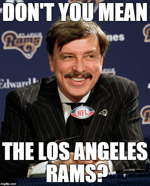 DON'T YOU MEAN THE LOS ANGELES RAMS? | made w/ Imgflip meme maker