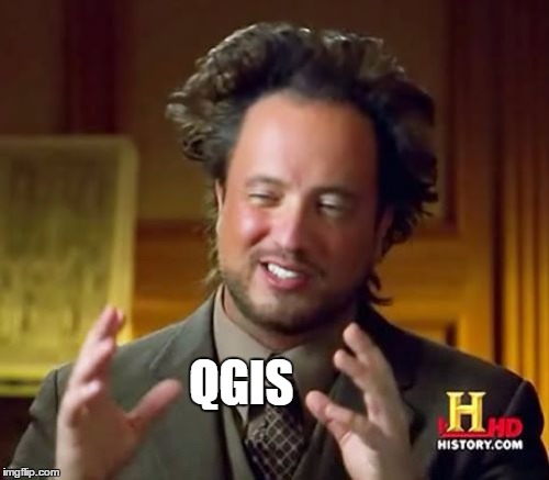 Ancient Aliens Meme | QGIS | image tagged in memes,ancient aliens | made w/ Imgflip meme maker