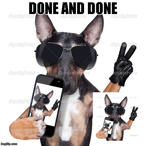 DONE AND DONE | made w/ Imgflip meme maker