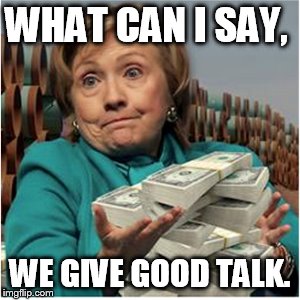 WHAT CAN I SAY, WE GIVE GOOD TALK. | made w/ Imgflip meme maker