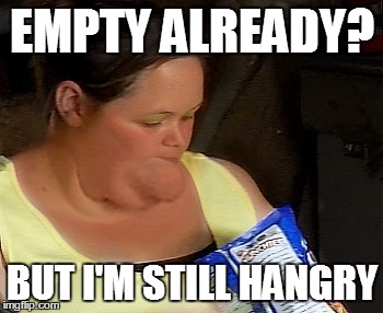 Empty | EMPTY ALREADY? BUT I'M STILL HANGRY | image tagged in empty | made w/ Imgflip meme maker