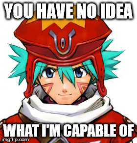 You Have No Idea | YOU HAVE NO IDEA WHAT I'M CAPABLE OF | image tagged in you have no idea,dot hack,rpg fan,kite,ps2,memes | made w/ Imgflip meme maker