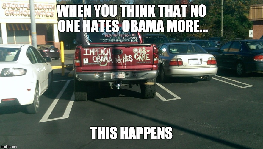 WHEN YOU THINK THAT NO ONE HATES OBAMA MORE... THIS HAPPENS | image tagged in impeach obama | made w/ Imgflip meme maker