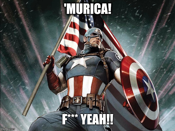 Captain America | 'MURICA! F*** YEAH!! | image tagged in captain america | made w/ Imgflip meme maker