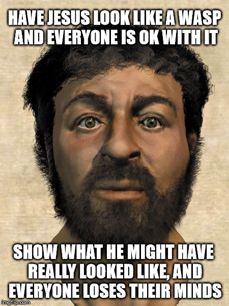HAVE JESUS LOOK LIKE A WASP AND EVERYONE IS OK WITH IT SHOW WHAT HE MIGHT HAVE REALLY LOOKED LIKE, AND EVERYONE LOSES THEIR MINDS | image tagged in jesus,joker mind loss,religion,christianity | made w/ Imgflip meme maker