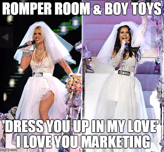 ROMPER ROOM & BOY TOYS 'DRESS YOU UP IN MY LOVE'  I LOVE YOU MARKETING | image tagged in romper room | made w/ Imgflip meme maker