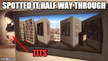 SPOTTED IT HALF WAY THROUGH TITS | made w/ Imgflip meme maker
